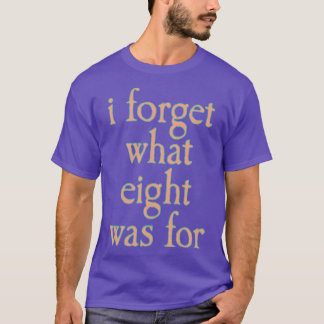 IK BEN VERGETEN WAT ACHT WAS VOOR vintage T-shirt