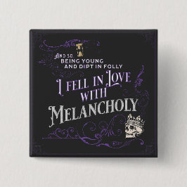 Ik ben verliefd geworden op Melancholy | GOTHIC BU Vierkante Button 5,1 Cm