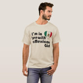 Ik ben verliefd op een Mexicaans meisje T-shirt (Voorkant volledig)