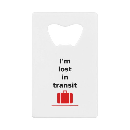 Ik ben verloren in Transit Travel Suitcase Light-C Creditkaart Flessenopener (Voorkant)
