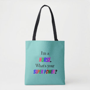 "Ik ben verpleegkundige. Wat is jouw superkracht?" Tote Bag