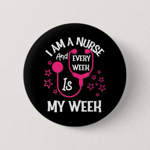 Ik ben verpleegster en elke week is mijn weke grap ronde button 5,7 cm
