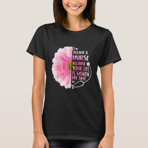 Ik Ben Verpleegster Geworden Omdat Uw Leven Mijn T T-shirt
