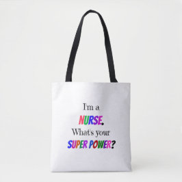 "Ik ben verpleegster. Wat is jouw superkracht?" Tote Bag