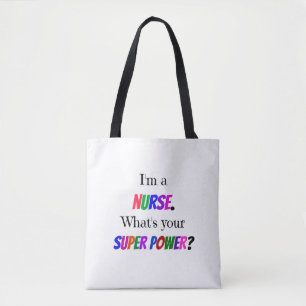 "Ik ben verpleegster. Wat is jouw superkracht?" Tote Bag