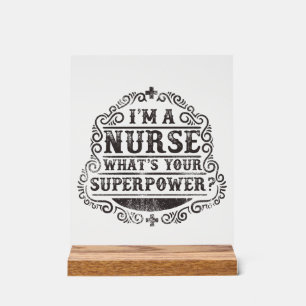 Ik ben verpleegster wat je Superpower is Acryl Bord
