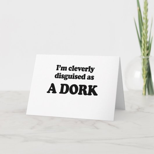 Ik ben verstandig vermomd als dork kaart (Voorkant)