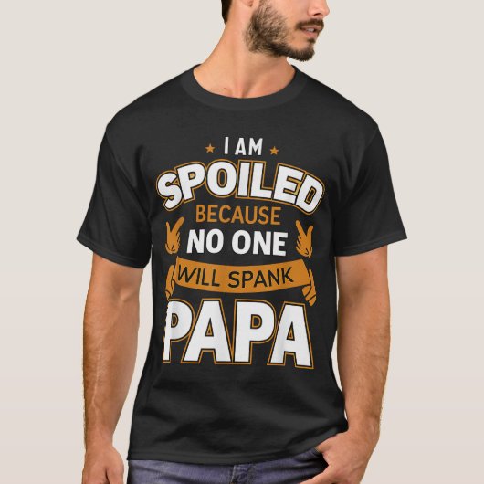 Ik ben verwend omdat niemand papa zal slaan t-shirt (Voorkant)