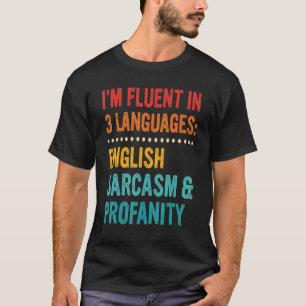 Ik ben vloeiend in 3 talen Engels, Sarcasm & Profa T-shirt