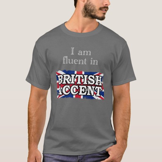 Ik ben vloeiend in BRITS ACCENT T-shirt (Voorkant)