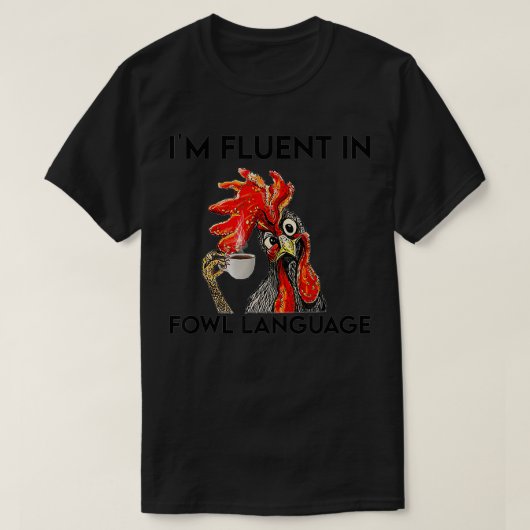 Ik ben vloeiend in Fowl Language Funny Chicken T-shirt (Design voorkant)