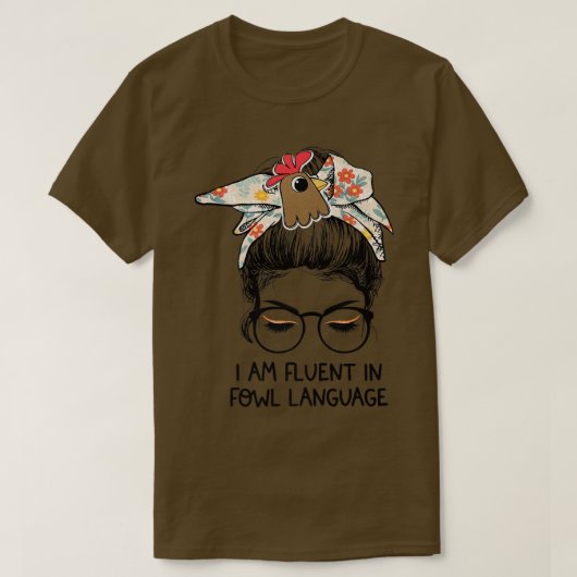 Ik ben vloeiend in Fowl Language Messine Bun Chick T-shirt (Design voorkant)