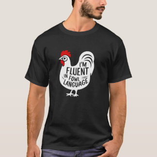 Ik ben vloeiend in Fowl taal t Shirt