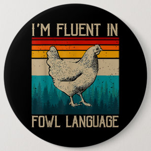 Ik ben vloeiend in het kippenvel van de Fowl-taal Ronde Button 6,0 Cm