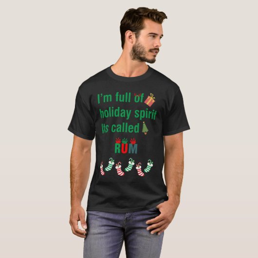 Ik ben vol van Holiday Spirit... dat heet Rum. T-shirt (Voorkant volledig)