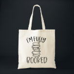 Ik ben volledig geboekt tote bag<br><div class="desc">Ik ben volledig geboekt - grappig gezegde voor elke enthousiaste lezer,  bibliopfiel of bibliopfiel!</div>
