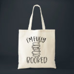 Ik ben volledig geboekt tote bag<br><div class="desc">Ik ben volledig geboekt - grappig gezegde voor elke enthousiaste lezer,  bibliopfiel of bibliopfiel!</div>