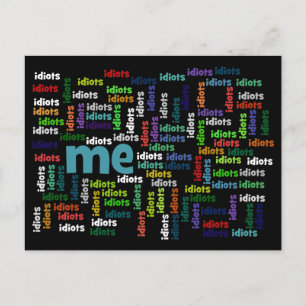 Ik ben volledig omringd door een groep van Idiots. Briefkaart