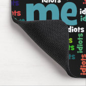 Ik ben volledig omringd door een groep van Idiots. Muismat (Hoek)