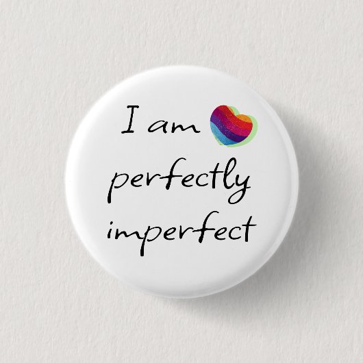 Ik ben volstrekt onvolmaakt ronde button 3,2 cm (Voorkant)