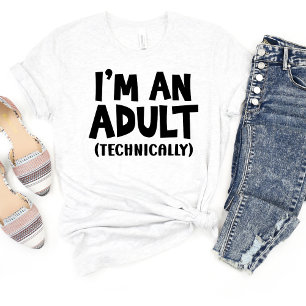 Ik ben volwassen en... Sarcasme Grappig meme T-shi T-shirt