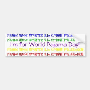 Ik ben voor de Werelddag van Pajama! Bumpersticker