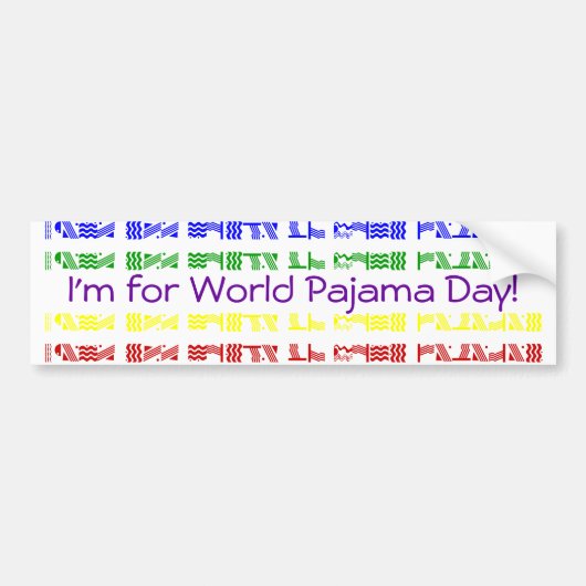 Ik ben voor de Werelddag van Pajama! Bumpersticker (Voorkant)