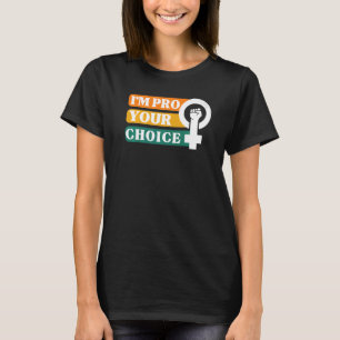Ik ben voor je lichaamskeuze feministisch feminism t-shirt