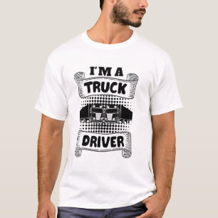 Ik ben vrachtwagenchauffeur t-shirt