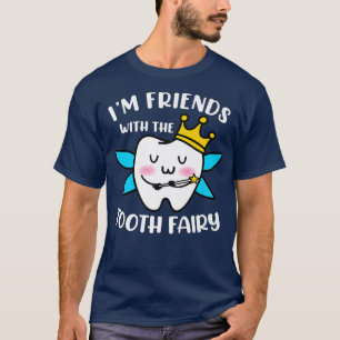 Ik ben vrienden met de Tooth Fairy Dentist Dental T-shirt