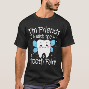 Ik ben vrienden met de Tooth Fairy T-shirt