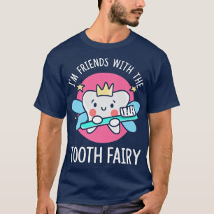 Ik ben vrienden met tandenfee tanden t-shirt