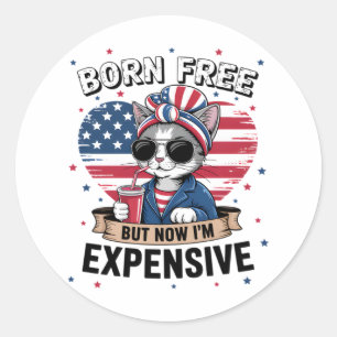 Ik ben vrij geboren, maar nu ben ik een dure grapp ronde sticker