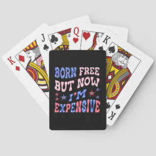 Ik ben vrij geboren, maar nu ben ik een dure luiaa pokerkaarten