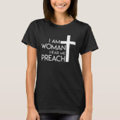 Ik ben vrouw die me hoort predikant vrouwen t-shirt (Voorkant)