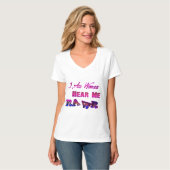 Ik ben vrouw die me hoort. t-shirt (Voorkant volledig)