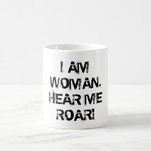 "IK BEN VROUW. HOOR ME ROAR!" KOFFIEMOK