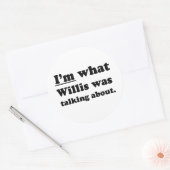 IK BEN WAAR WILLIS HET OVER HAD RONDE STICKER (Envelop)