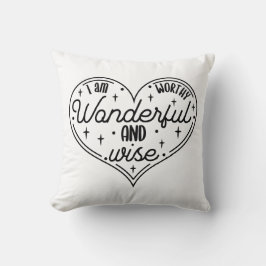 Ik ben waardig, geweldig en wijs kussen