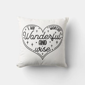 Ik ben waardig, geweldig en wijs kussen