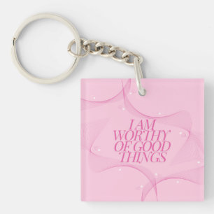 Ik ben waardig voor goede dingen Citaat, Roze Sleutelhanger