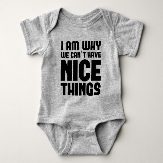 Ik ben waarom we geen leuke dingen kunnen hebben | romper (Voorkant)