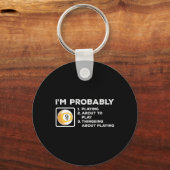 Ik ben waarschijnlijk aan het spelen om na te denk sleutelhanger (Voorkant)