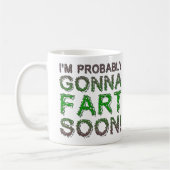 Ik ben waarschijnlijk Gonna Fart Soon Funny Mug Koffiemok (Links)