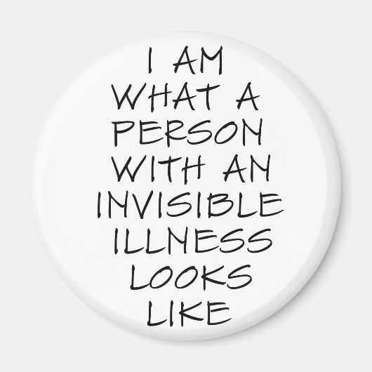 Ik ben wat een persoon met een onzichtbare ziekte  magneet (Voorkant)
