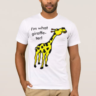 Ik ben wat giraf-ter. t-shirt