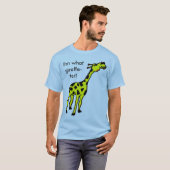 Ik ben wat giraf-ter. t-shirt (Voorkant volledig)