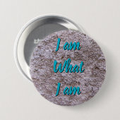 Ik ben wat ik ben elke tekst ronde button 7,6 cm (Voorkant /achterkant)