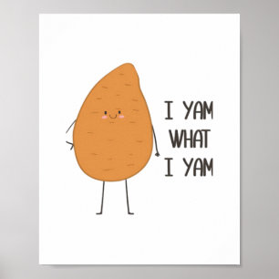 Ik ben wat ik ben! Geweldige Yam Plantaardige Pun Poster