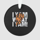 Ik ben wat ik ben grappig citaat ornament (voorkant)